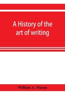 A History of the Art of Writing 1021333476 Book Cover