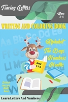 Learn Letters And Numbers ABC 123 Writing And Coloring Book: A Fun Book to Practice Writing for Kids Ages 3-5 for K-2 & K-3 Students, 110 pages, 6x9 inches 1675146888 Book Cover