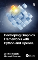 Developing Graphics Frameworks with Python and OpenGL 1032021462 Book Cover