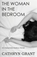 The Woman In the Bedroom: (A Psychological Suspense Novel) (Alexandra Mallory Book 6) 1943142386 Book Cover