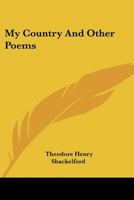 My Country And Other Poems 0548458685 Book Cover