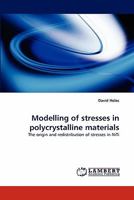 Modelling of stresses in polycrystalline materials 3838334450 Book Cover