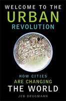 Welcome to the Urban Revolution: How Cities are Changing the World 1596915668 Book Cover
