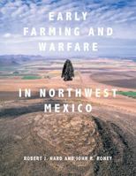 Early Farming and Warfare in Northwest Mexico 1607816784 Book Cover