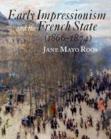 Early Impressionism and the French State 0521775426 Book Cover