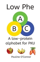 Low Phe ABC: A low-protein alphabet for PKU 1739635655 Book Cover
