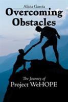 Overcoming Obstacles: The Journey of Project Wehope 1546210776 Book Cover