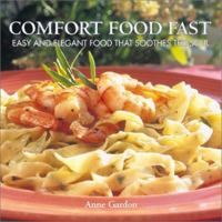 Comfort Food Fast: Easy and Elegant Food that Soothes the Soul 1552095959 Book Cover