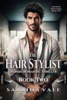The Hair Stylist: A Dark Romantic Thriller B0F9QNNTPP Book Cover