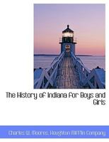 The History of Indiana for Boys and Girls 1010323679 Book Cover