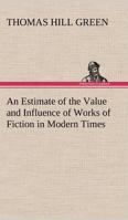 An Estimate of the Value and Influence of Works of Fiction in Modern Times 9355112068 Book Cover