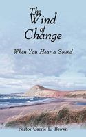 The Wind of Change: When You Hear a Sound 1438973942 Book Cover