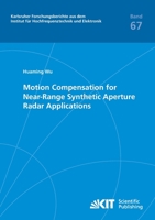 Motion Compensation for Near-Range Synthetic Aperture Radar Applications 3866449062 Book Cover