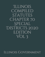 Illinois Compiled Statutes Chapter 70 Special Districts 2020 Edition Vol 3 1678725773 Book Cover