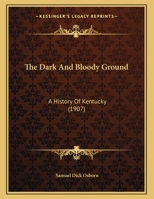 The Dark And Bloody Ground: A History Of Kentucky 1120874556 Book Cover