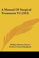 A Manual Of Surgical Treatment V4 0548834369 Book Cover