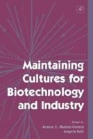Maintaining Cultures for Biotechnology and Industry 0123619467 Book Cover