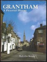 Grantham: A Pictorial History (Pictorial History Series) 0850337283 Book Cover
