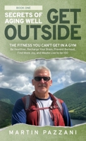 Secrets of Aging Well: Get Outside 1952654114 Book Cover