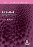 Off The Hook: Coping With Addiction 0416533000 Book Cover