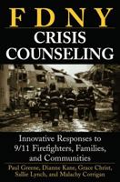 FDNY Crisis Counseling: Innovative Responses to 9/11 Firefighters, Families, and Communities 0471714259 Book Cover