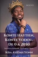 Konte Haytien, Konte Vodou. De 0 a 2050: Inovasyon Pedagojik, Pou Yon Lòt Hayti. (Haitian Edition) 1068814306 Book Cover