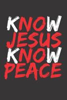 Know Jesus Know Peace: Lined Journal for Christian and Pastor 1077898851 Book Cover