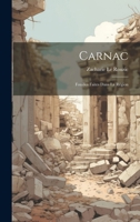 Carnac: Fouilles Faites Dans La Region - Primary Source Edition 1021301221 Book Cover