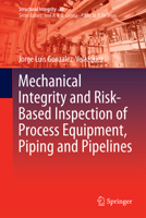 Mechanical Integrity and Risk-Based Inspection of Process Equipment, Piping and Pipelines 303161478X Book Cover