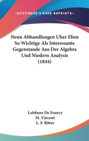 Neun Abhandlungen Uber Eben So Wichtige Als Interessante Gegenstande Aus Der Algebra Und Niedern Analysis (1844) 1160204381 Book Cover