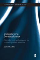 Understanding Deradicalization: Methods, Tools and Programs for Countering Violent Extremism 0815347588 Book Cover