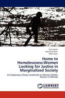 Home to Homelessness: Women Looking for Justice in Marginalized Society 3848427370 Book Cover