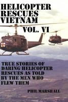 Helicopter Rescues Vietnam Vol. VI 1981339469 Book Cover