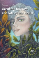 Breaking through the role of the victim B0DZG16KX5 Book Cover
