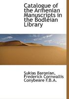Catalogue of the Armenian Manuscripts in the Bodleian Library 1241077614 Book Cover