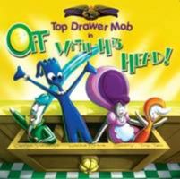 Top Drawer Mob - Storybook: Off with his head 0956681484 Book Cover