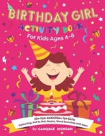 Birthday Girls Activity Book: For Kids Ages 4-8 B08B35TNXT Book Cover