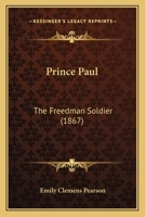 Prince Paul: The Freedman Soldier 1120682010 Book Cover