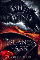 Ashes In The Wind & Islands Of Ash: The Osparia Series Novellas 1737972638 Book Cover