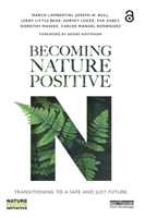 Becoming Nature Positive: Transitioning to a Safe and Just Future (Routledge Studies in Conservation and the Environment) 1032754540 Book Cover
