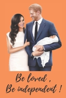 Be loved , Be independent !: Harry & Meghan, Lined Notebook, 120 Pages, 6x9, Soft Cover, Matte Finish B083XTGXMC Book Cover