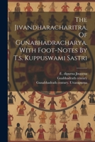 The Jivandharacharitra, Of Gunabhadracharya. With Foot-notes By T.s. Kuppuswami Sastri 1022595725 Book Cover