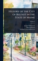 History of the City of Belfast in the State of Maine 1024080919 Book Cover