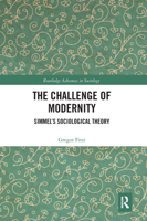 The Challenge of Modernity: Simmel's Sociological Theory 0367665662 Book Cover