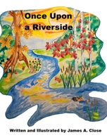 Once Upon a Riverside: A Gentle Adventure Down the River of Friendship B0GK3147Y9 Book Cover