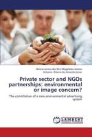 Private Sector and Ngos Partnerships: Environmental or Image Concern? 3659139513 Book Cover