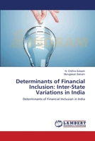 Determinants of Financial Inclusion: Inter-State Variations in India: Determinants of Financial Inclusion in India 365946094X Book Cover