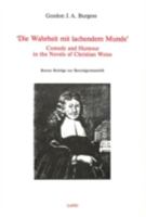 'Die Wahrheit Mit Lachendem Munde': Comedy and Humour in the Novels of Christian Weise 3261041870 Book Cover