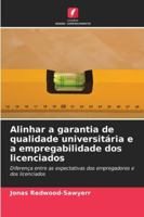 Alinhar a garantia de qualidade universitária e a empregabilidade dos licenciados (Portuguese Edition) 6202456779 Book Cover