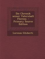 Die Chronik Seiner Vaterstadt Florenz. 1018781552 Book Cover